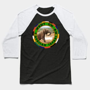 I Went On An African Safari Baseball T-Shirt